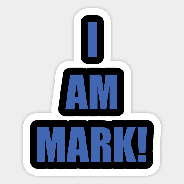 I AM MARK! Sticker by KARMADESIGNER T-SHIRT SHOP